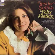 Felix Slatkin - Tender Strings