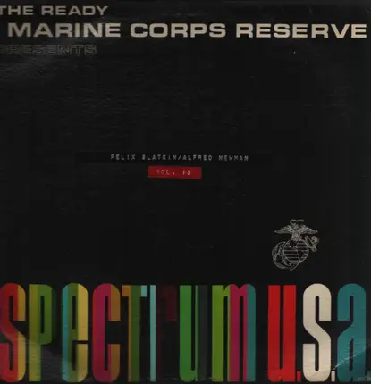 Felix Slatkin, Alfred Newman - The Ready Marine Corps Reserve Presents Spectrum U.S.A.