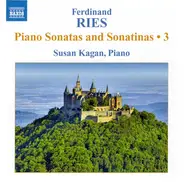 Ferdinand Ries , Susan Kagan - Piano Sonatas And Sonatinas • 3