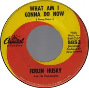 Ferlin Husky And The Hushpuppies - General 'G' / What Am I Gonna Do Now