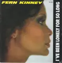 7inch Vinyl Single - Fern Kinney - I've Been Lonely For So Long