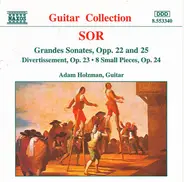Fernando Sor , Adam Holzman - Grandes Sonates, Opp. 22 And 25 - Divertissement, Op. 23 - 8 Small Pieces, Op. 24