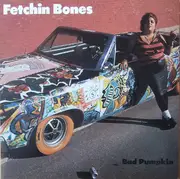 LP - Fetchin Bones - Bad Pumpkin