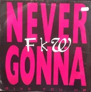 12inch Vinyl Single - Fkw - Never Gonna (Give You Up)