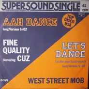 Fine Quality Feat. Cuz / West Street Mob - Aah Dance / Let's Dance (Make Your Body Move)