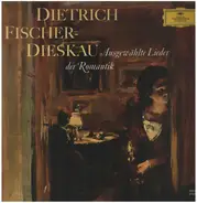 Fischer-Dieskau - Ausgewählte Lieder der Romantik