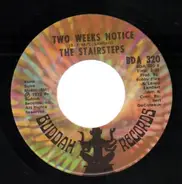 Five Stairsteps - Every Single Way / Two Weeks Notice