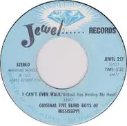 Five Blind Boys Of Mississippi - I Can't Even Walk (Without You Holding My Hand) / I'm Just Another Soldier