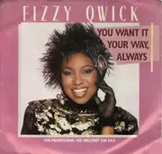 7inch Vinyl Single - Fizzy Qwick - You Want It Your Way, Always