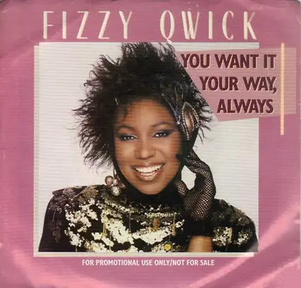 Fizzy Qwick - You Want It Your Way, Always