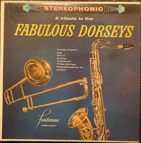 Fontanna And His Orchestra - A Tribute To The Fabulous Dorseys