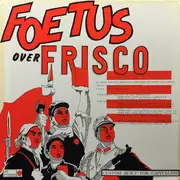 12inch Vinyl Single - Foetus Over Frisco - Custom Built For Capitalism