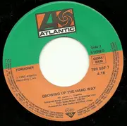 7inch Vinyl Single - Foreigner - Growing Up The Hard Way