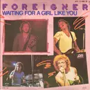 7inch Vinyl Single - Foreigner - Waiting For A Girl Like You