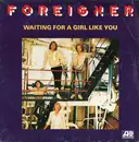 7inch Vinyl Single - Foreigner - Waiting For A Girl Like You