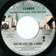 Flower - Give The Little Girl A Chance