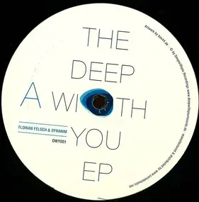 Florian Felsch & Dynanim - The Deep With You Ep