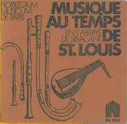 Florilegium Musicum De Paris - Musique Au Temps De St. Louis En L'Abbaye De Silvacane