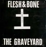 Flesh & Bone - The Graveyard
