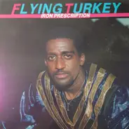 Flyin Turkey - Iron Prescription