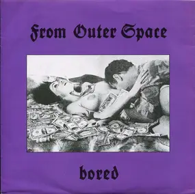 From Outer Space - Bored