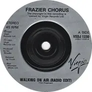 Frazier Chorus - Walking On Air