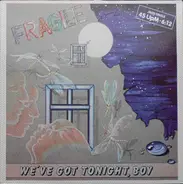 Fragile - We've Got Tonight, Boy