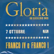 Franco IV E Franco I - Gloria In Excelsis Deo / 7 Ottobre