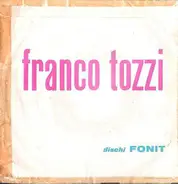 Franco Tozzi - I Tuoi Occhi Verdi / E Allora Vai