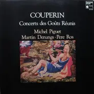 François Couperin , Michel Piguet, a.o. - Concerts Des Goûts Réunis