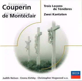 François Couperin - Trois Leçons De Ténèbres • Zwei Kantaten