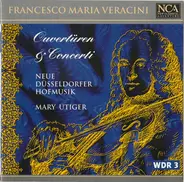 Francesco Maria Veracini , Neue Düsseldorfer Hofmusik , Mary Utiger - Ouvertüren & Concerti