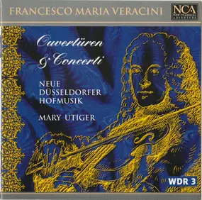 Francesco Maria Veracini - Ouvertüren & Concerti