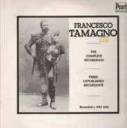 Francesco Tamagno - The Complete Recordings / Three Unpublished Recordings