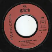 7inch Vinyl Single - Francis Cabrel - Je Pense Encore À Toi