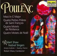 Francis Poulenc - Robert Shaw Festival Singers , Robert Shaw - Mass In G Major / Motets For Christmas And Lent