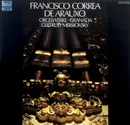 Francisco Correa De Arauxo , Gertrud Mersiovsky - Orgelwerke • Granada