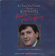 Frank McCaffrey - I´ll Take You Home Again Kathleen