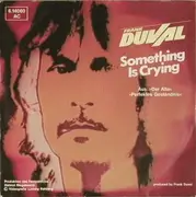 7inch Vinyl Single - Frank Duval - Something Is Crying