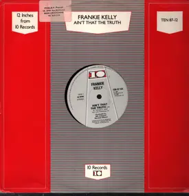 Frankie Kelly - Ain't That The Truth