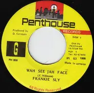 Frankie Sly - Wah See Jah Face