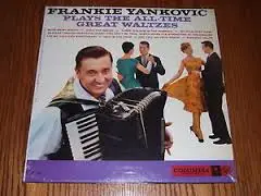 Frank Yankovic - Frankie Yankovic Plays The All-Time Great Waltzes