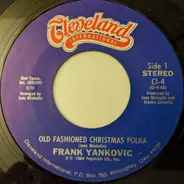 Frank Yankovic - Old Fashioned Christmas Polka / There'll Always Be A Christmas