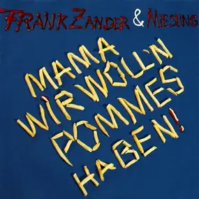 Frank Zander - Mama Wir Woll'n Pommes Haben!