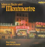 Paul Dubois und sein Orchester - Wenn es Nacht wird am Montmartre