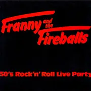 LP - Franny And The Fireballs - Franny and the Fireballs - 50's Rock'n' Roll Live Party