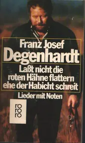 Franz Josef Degenhardt - Laßt nicht die roten Hähne flattern, ehe der Habicht schreit - Lieder mit Noten
