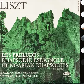 Franz Liszt - Les  Préludes, Rhapsodie Espagnole, Hungarian Rhapsodies Nos 2 And 9