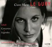 Liszt / Claire-Marie Le Guay - Concertos & Légendes