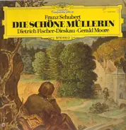 Franz Schubert / Dietrich Fischer-Dieskau, Gerald Moore - Die Schöne Müllerin